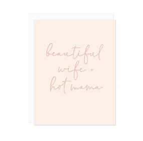 Beautiful Wife   Hot Mama Greeting Card