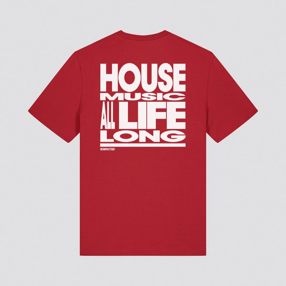 House Music All Life Long Slogan T-Shirt