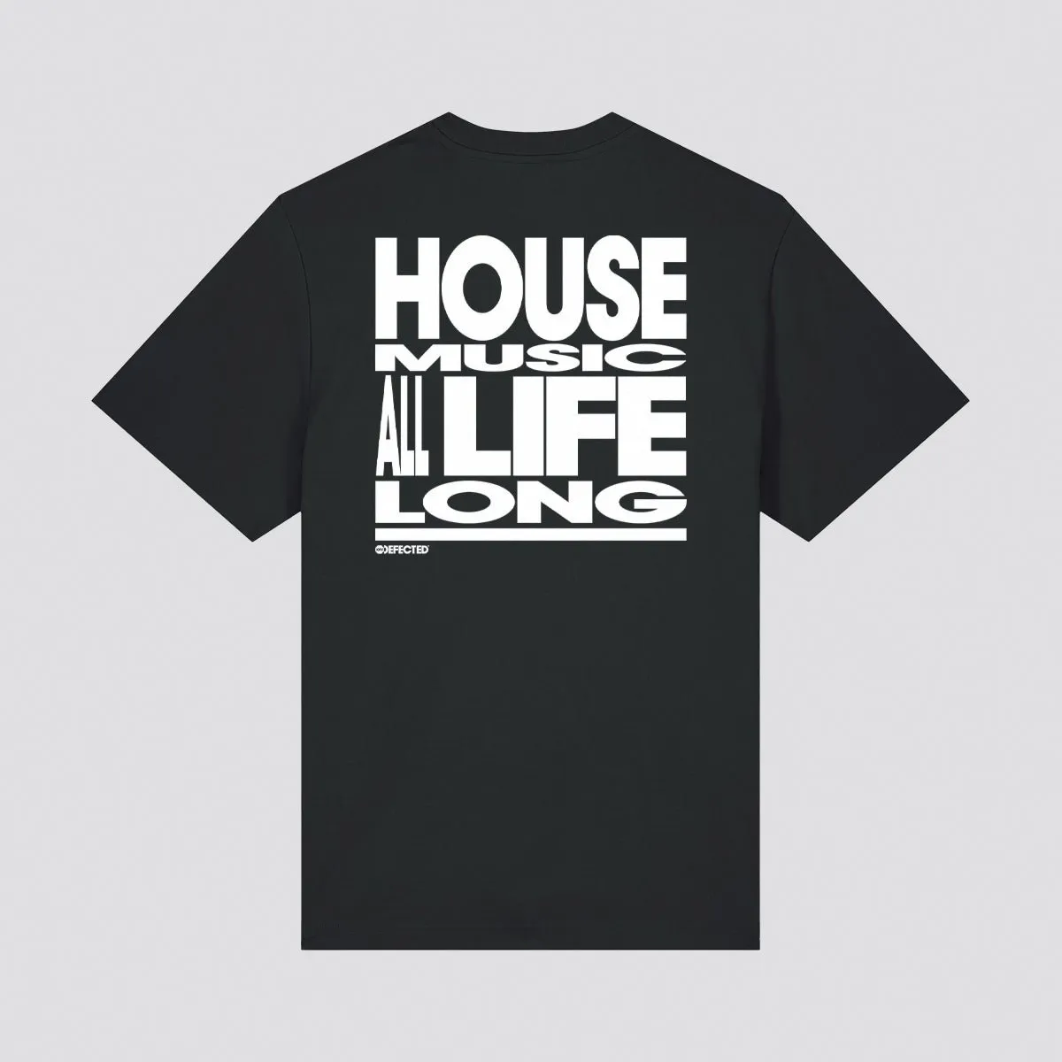 House Music All Life Long Slogan T-Shirt