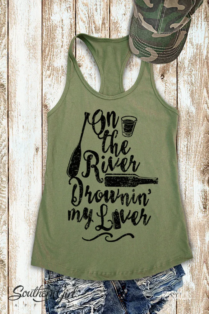 On the River Drownin' My Liver Racerback Tank Top