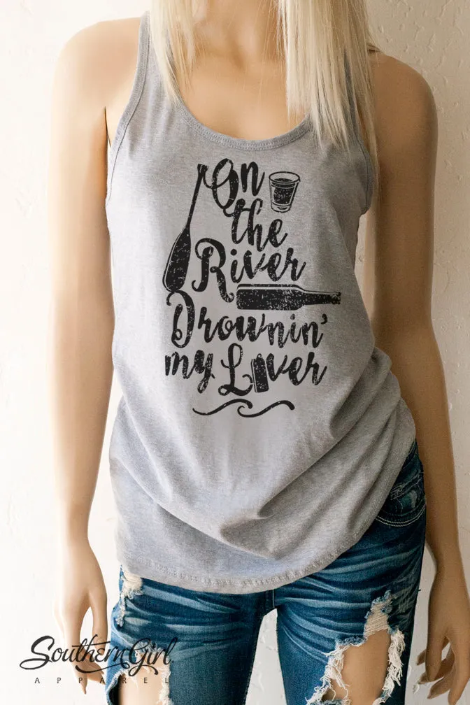 On the River Drownin' My Liver Racerback Tank Top